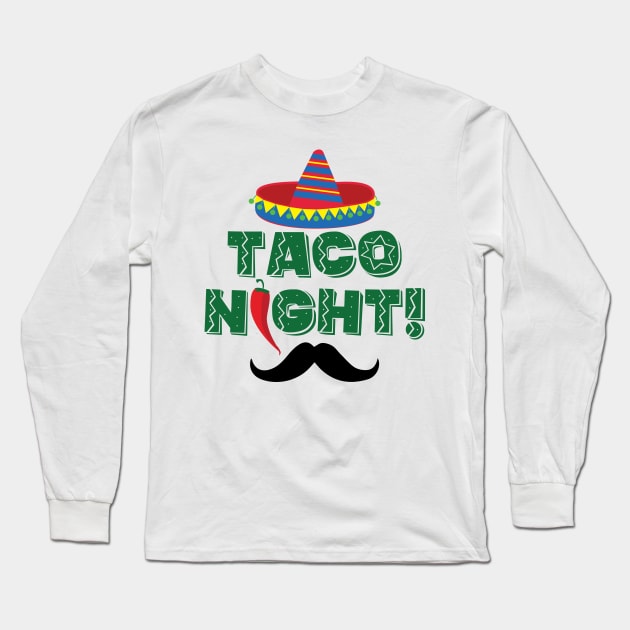 Tacho Night! - 5 Cinco de Mayo Holiday Gift Long Sleeve T-Shirt by xaviervieira